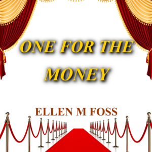 Ellen M Foss One For The Money